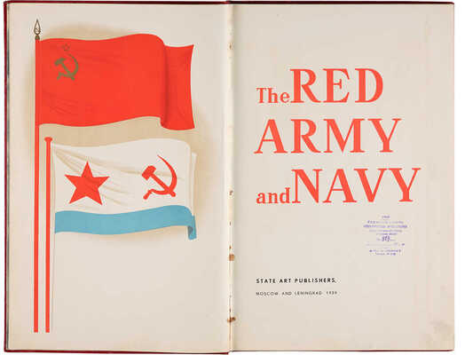 [Красная армия и флот / Худ. А. Родченко, В. Степанова]. The red army and navy. M.-L.: State art publishers, 1939